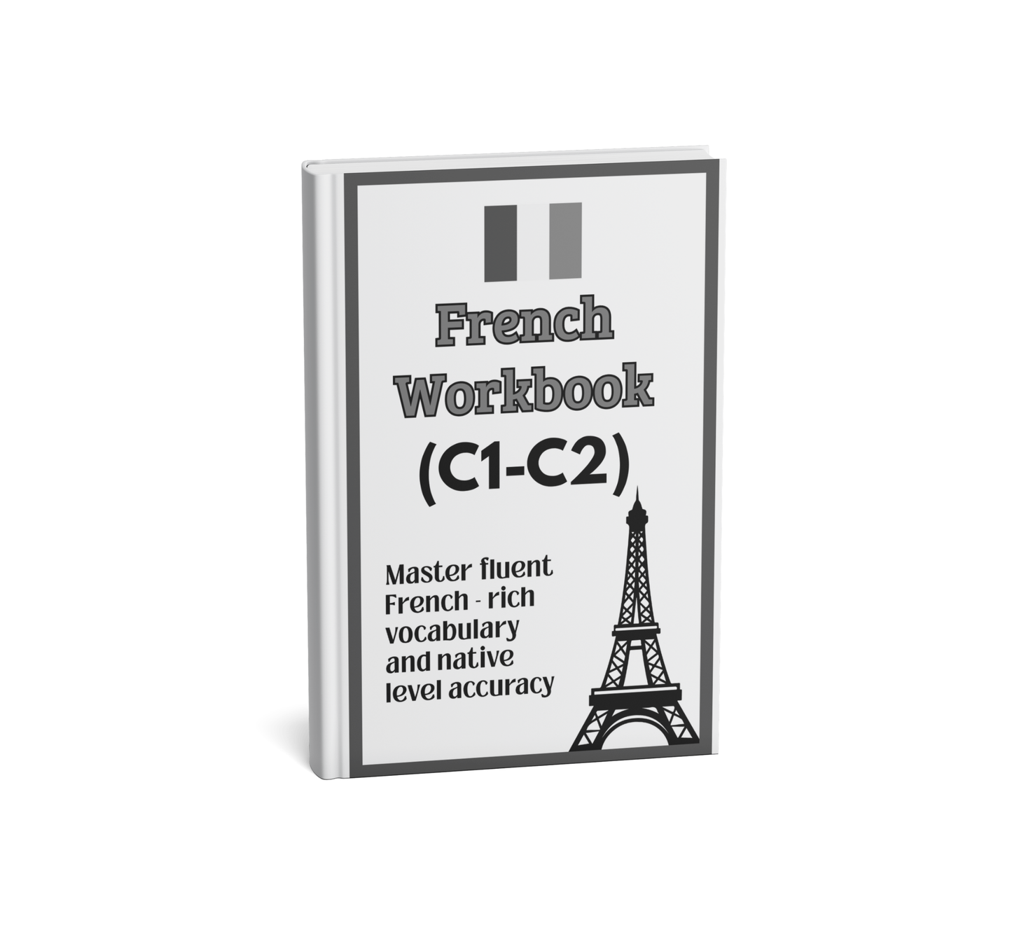 The Complete French Fluency Path (A1–C2)